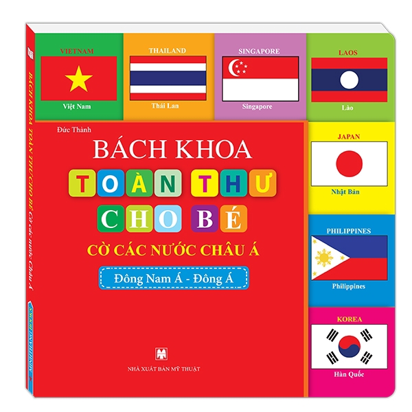 Sách - Bách khoa toàn thư cho bé - Cờ các nước châu Á (Đông Nam Á - Đông Á)