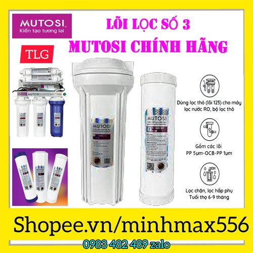 BỘ 3 LÕI LỌC NƯỚC MUTOSI CHÍNH HÃNG - BỘ 3 LÕI LỌC 123