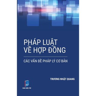 Sách - Pháp Luật Về Hợp Đồng: Các Vấn Đề Pháp Lý Cơ Bản