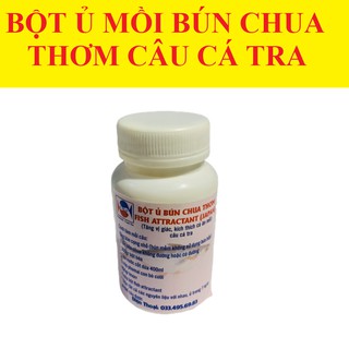 Hủ bột ủ bún chua thơm câu cá tra,bột tạo mùi chua thơm mồi câu
