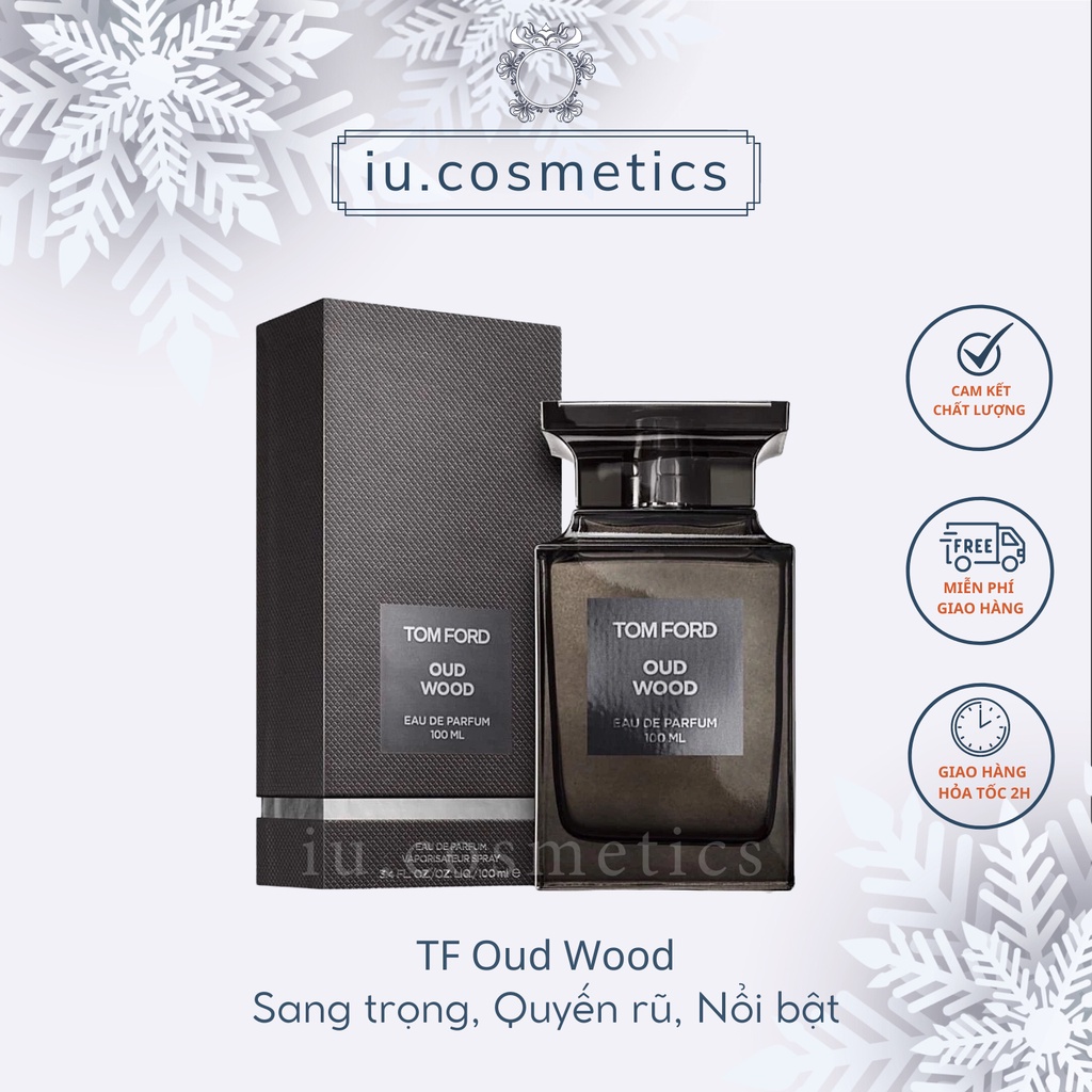 Nước Hoa Nam Tomford T.f Oud Wood 100Ml - Dầu Thơm Nam Hương Gỗ Thơm Sang Trọng Gợi Cảm - Iu.cosmetics