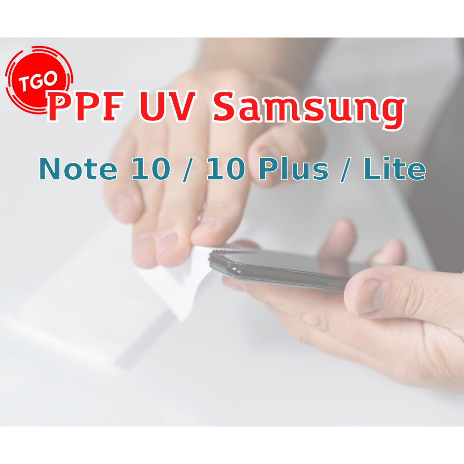 Miếng dán PPF UV Samsung Note 10 / Note 10 Plus / Note Lite màn hình cao cấp