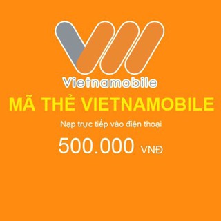 Nạp thẻ Vietnamobile 500K siêu nhanh, siêu rẻ!
