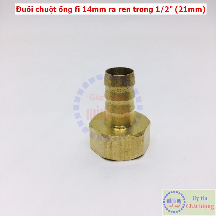 Đuôi chuột ống fi 14mm ra ren trong 21mm (1/2inch)