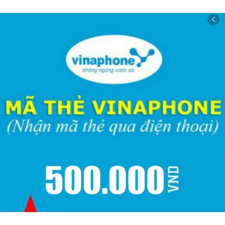 Mã Thẻ Cào Vinaphone mệnh giá 500k