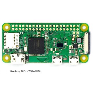 Máy tính nhúng Raspberry Pi Zero và Pi Zero W