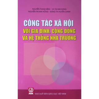 Sách - Công tác xã hội với gia đình, cộng đồng và hệ thống nhà trường