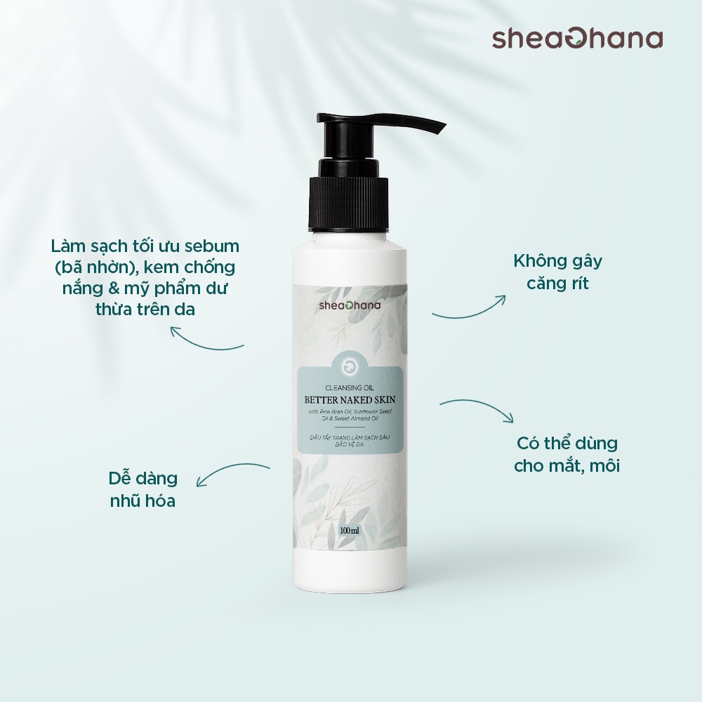 Dầu tẩy trang làm sạch sâu bảo vệ da SheaGhana Cleansing Oil Better Naked Skin 85g