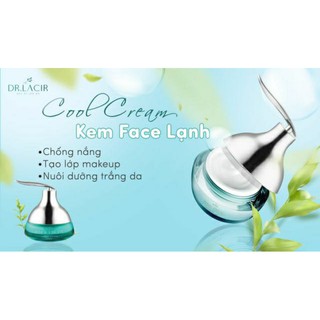 DR.LACIR COOL CREAM  mẫu mới ( kem trắng da chống nắng vật lý)