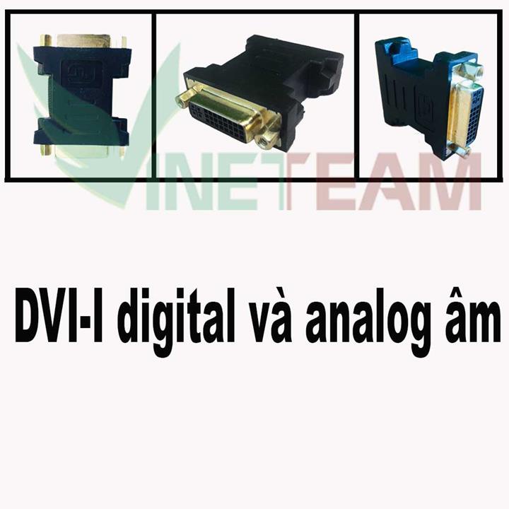 Đầu nối DVI – I tích hợp cả Digital và Analog -dc4227