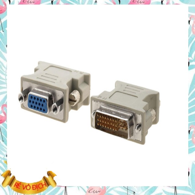 ĐẦU CHUYỂN DVI TO VGA Xả Kho) ĐẦU CHUYỂN DVI TO VGA (24+1, 24+5)  ĐẢM BẢO CHẤT LƯỢNG.Z DVI/1 DD5 .x