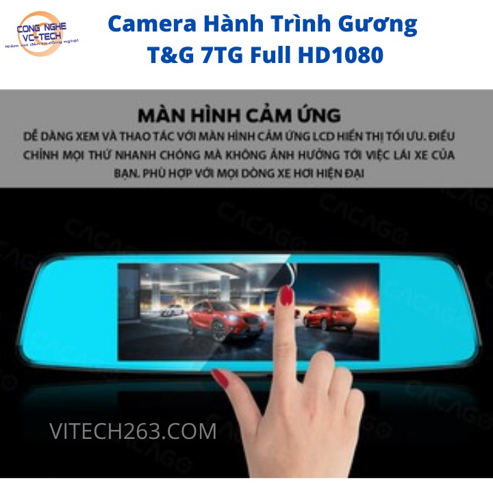 {TẶNG THẺ NHỚ}Camera Hành Trình Gương T&amp;G 7TG Full HD1080- Màn Hình IP 7 Inch, Cảm ứng đa điểm cực nhạy-Hàng chính hãng