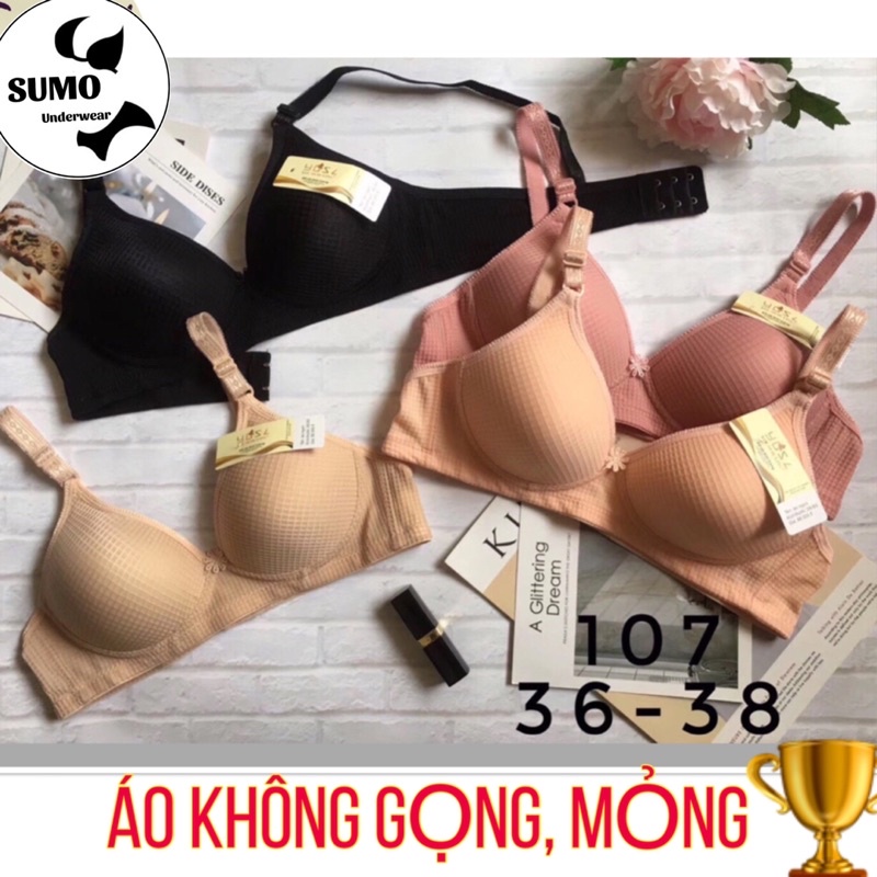 Áo lót nữ mỏng, không gọng, mềm đẹp, phom quả vừa 36,38. SUMO Underwear -107