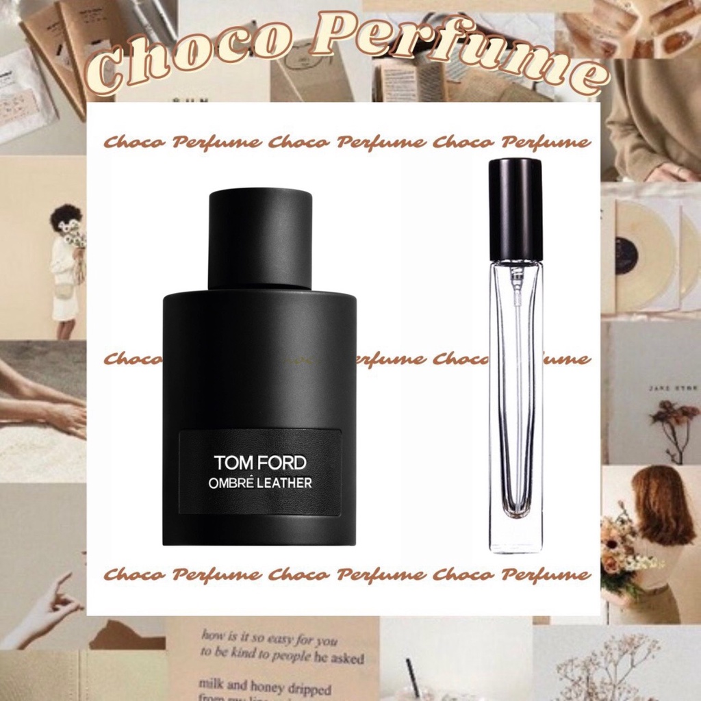 Nước hoa dùng thử Tom Ford Ombre Leather Tester 5ml/10ml "𝒞𝒽𝑜𝒸𝑜 𝒫𝑒𝓇𝒻𝓊𝓂𝑒"