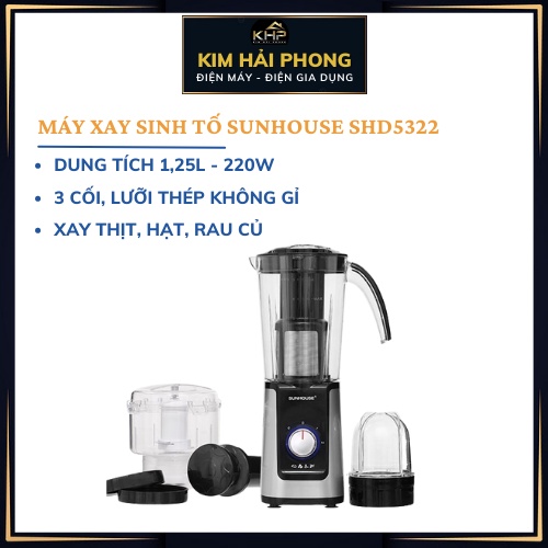 Máy xay sinh tố đa năng SUNHOUSE SHD5322, xay ngũ cốc, các loại trái cây, thịt - [ kimhaiphong_store ]