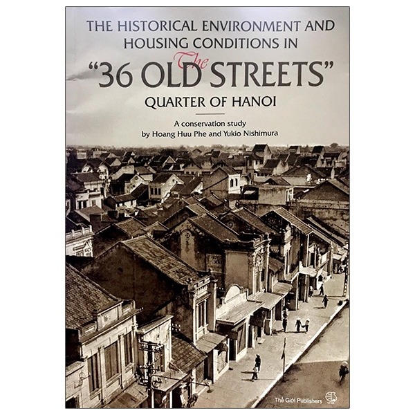 Sách Môi Trường Lịch Sử Và Những Điều Kiện Nhà Ở Ở 36 Phố Cổ Hà Nội (Tiếng Anh)