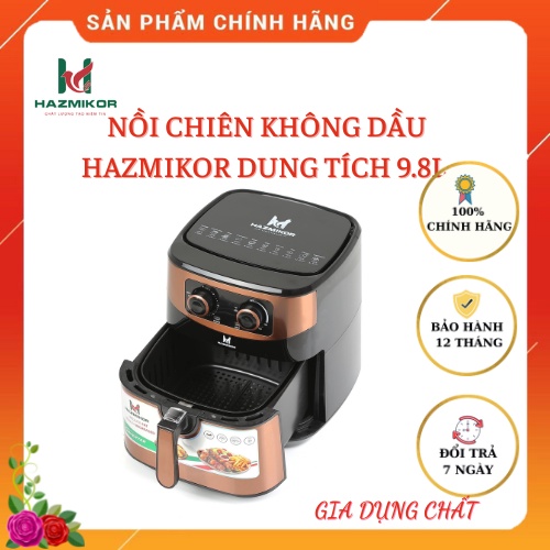 Nồi chiên không dầu Hazmikor dung tích 9.8L - Nhập khẩu Thái Lan, Bảo hành 12 tháng