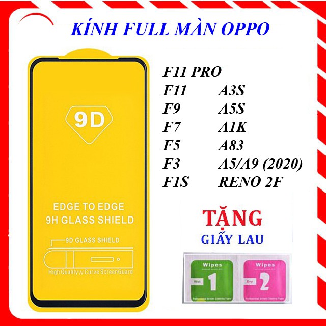 [HOT] KÍNH CƯỜNG LỰC FULL MÀN 9D CÁC DÒNG OPPO A31/F11 PRO/F11/F9/F7/F5/F3/F1S/A59/A83/A5/A9/A3S/A5S/A1K/RENO 2F