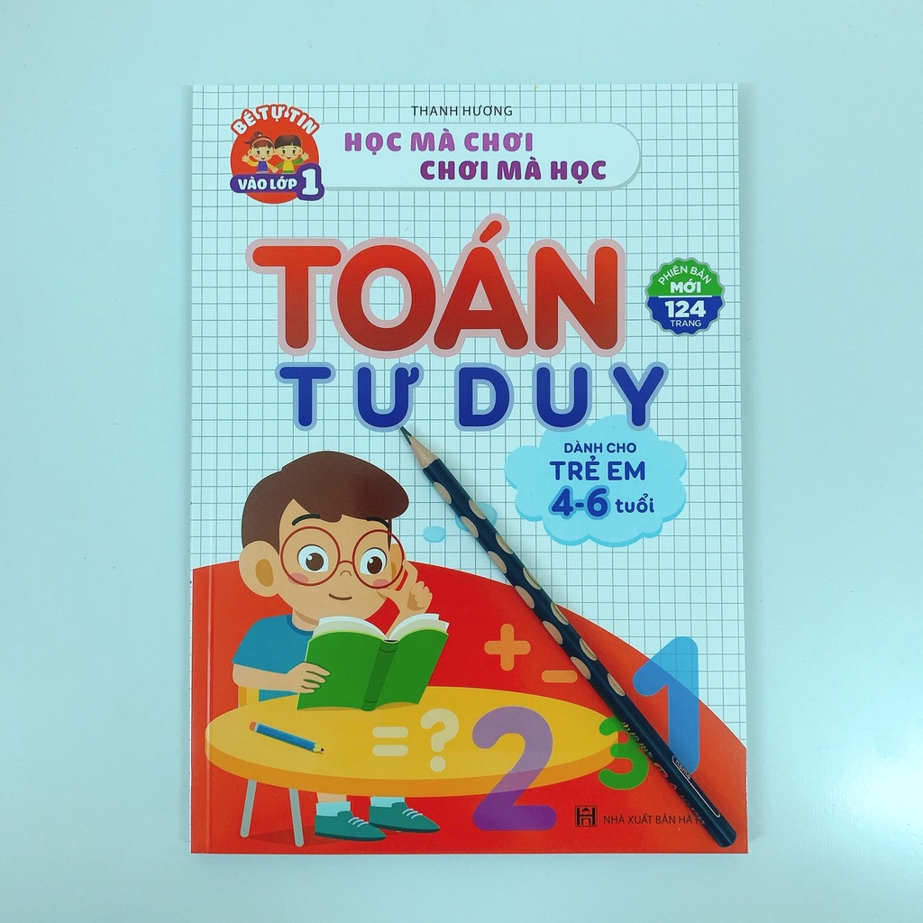 Toán Tư Duy Dành Cho Trẻ 4-6 Tuổi (Phiên Bản Mới 124 Trang)