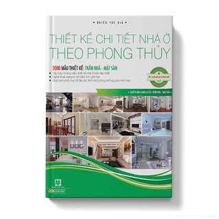 Thiết Kế Chi Tiết Nhà Ở Theo Phong Thủy - 2000 Mẫu Thiết Kế: Trần Nhà - Mặt Sàn