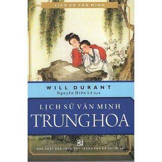 Sách lịch sử văn minh trung hoa - will durant, nguyễn hiến lê dịch
