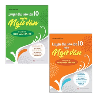 Sách - Combo Luyện Thi Vào Lớp 10 Môn Ngữ Văn: Chuyên Đề Nghị Luận Xã Hội + Chuyên Đề Nghị Luận Văn Học (2 cuốn)