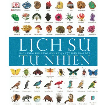 (Freeship)Lịch sử tự nhiên - Bách khoa bằng hình về vạn vật trên trái đất