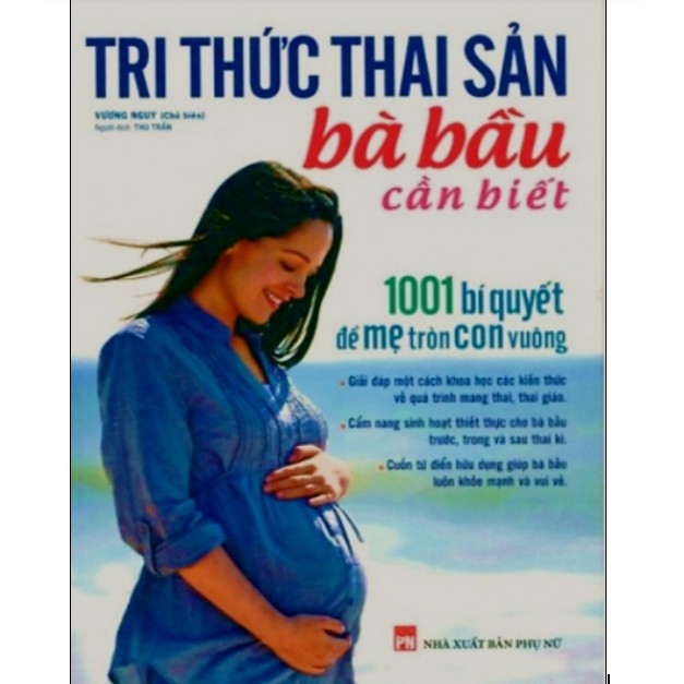 Sách - Tri Thức Thai Sản Bà Bầu Cần Biết - 1001 Bí Quyết Để Mẹ Tròn Con Vuông | BigBuy360 - bigbuy360.vn