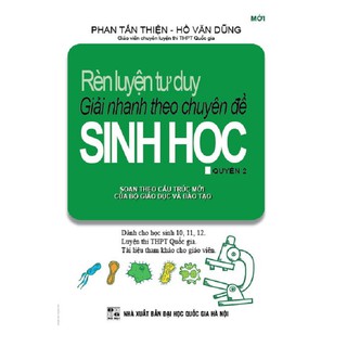 Rèn Luyện Tư Duy Giải Nhanh Theo Chuyên Đề Sinh Học (Quyển 2)