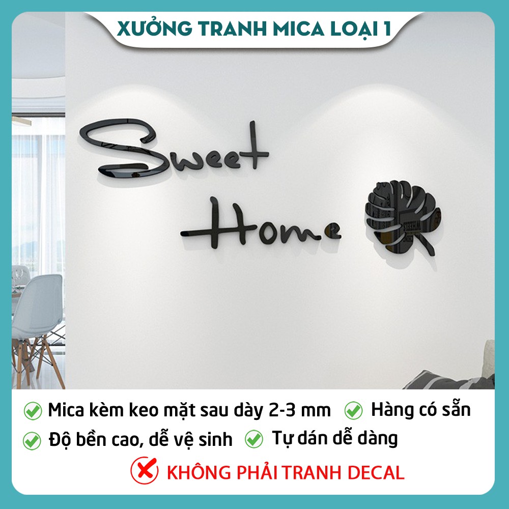 Tranh Sweet Home Tranh Chữ Mica 3D Trang Trí Dán Tường cho mọi không gian - phòng ngủ,khách,làm việc