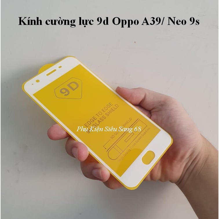 Oppo A39/ Neo 9S| Kính cường lực 9d Full màn Full keo Oppo A39/ neo 9s
