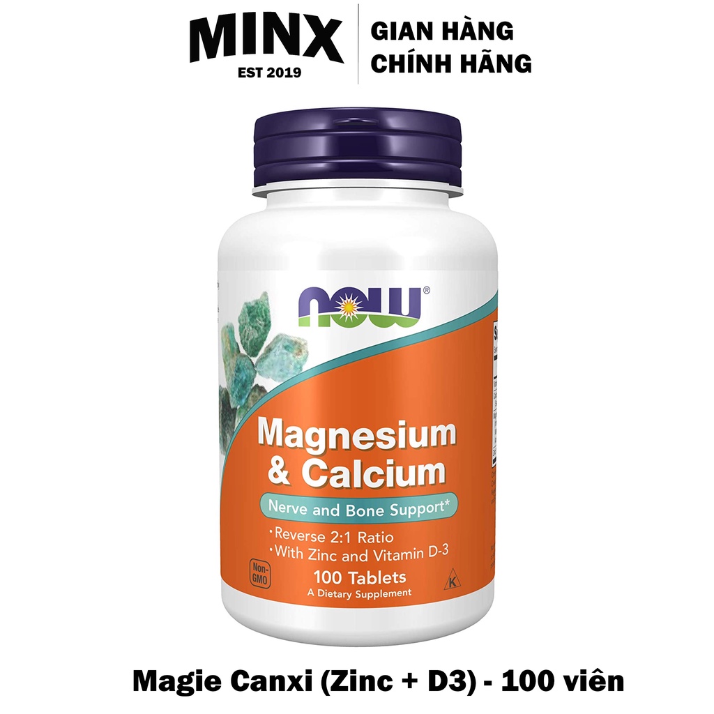 Viên uống Now Calcium & Magnesium 100 viên with Vitamin D3 và Zinc Kẽm - Giúp bổ sung Canxi Magie cho cơ thể - MINX Stor