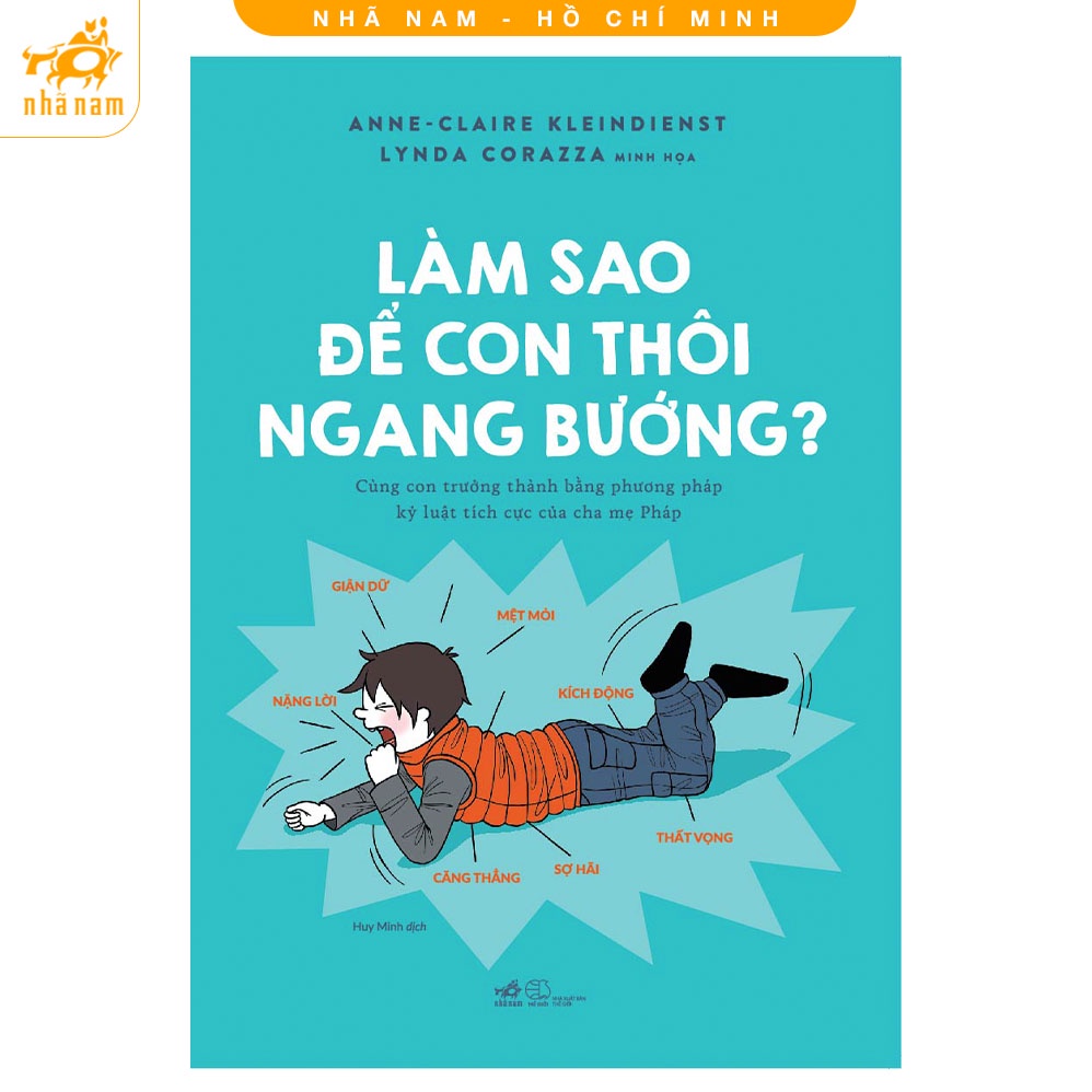 Sách - Làm sao để con thôi ngang bướng? (Nhã Nam HCM)