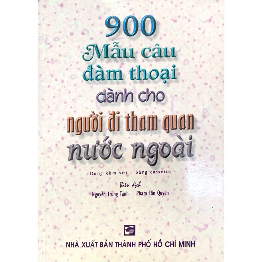 Sách - 900 mẫu câu đàm thoại dành cho người đi tham quan nước ngoài