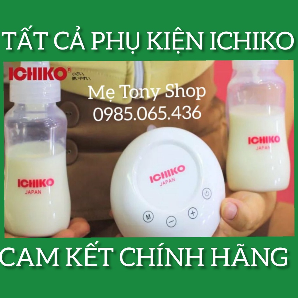 Cam Kết Chính Hãng Phụ Kiện Máy Hút Sữa Điện Đôi Ichiko Nhật Bản 1 cái