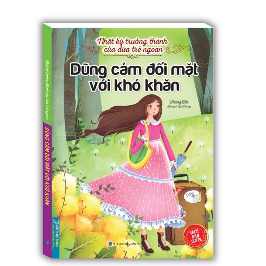 Sách - Nhật ký trưởng thành cúa đứa trẻ ngoan - Dũng cảm đối mặt với khó khăn(sách bản quyền)