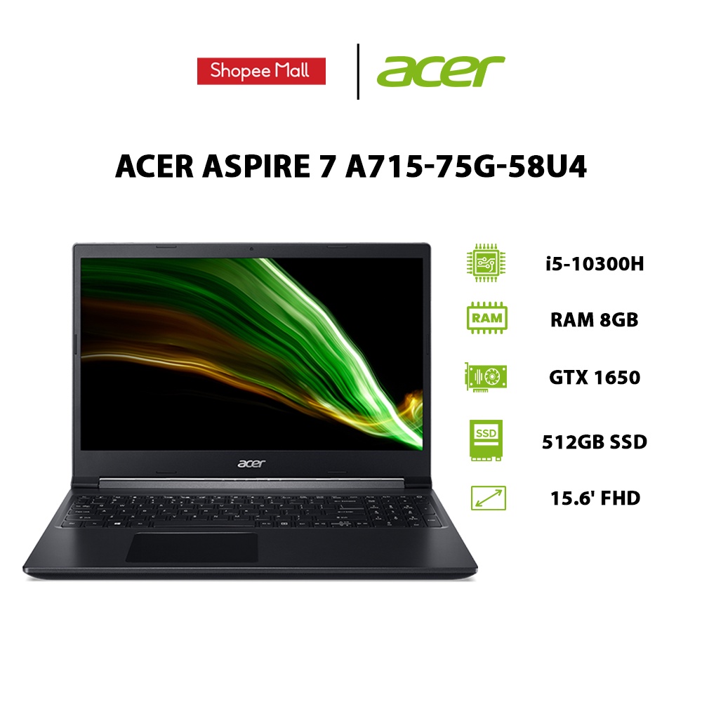 [ELBAU7 giảm 7%] Laptop Acer Aspire 7 A715-75G-58U4 i5-10300H |8GB |512GB |GeForce® GTX 1650 4GB