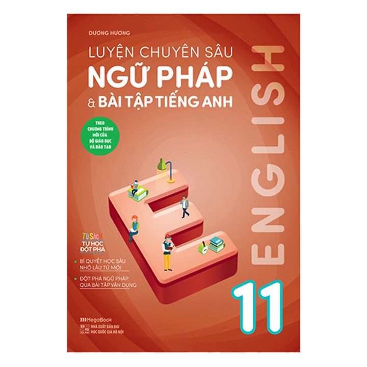 Sách - Luyện Chuyên Sâu Ngữ Pháp Và Bài Tập Tiếng Anh 11 (Theo Chương Trình Mới Của Bộ Giáo Dục Và Đào Tạo)