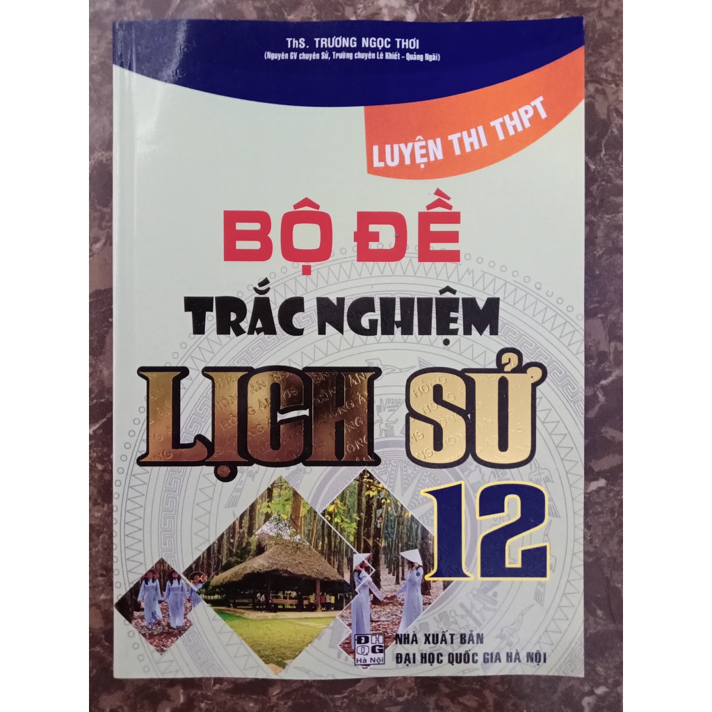 Sách – Luyện Thi THPT Bộ Đề Trắc Nghiệm THPT Lịch Sử 12