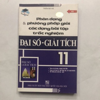 Phân Dạng Và Phương Pháp Giải Các Dạng Bài Tập Trắc Nghiệm Đại Số - Giải Tích (Lớp 10, 11, 12)