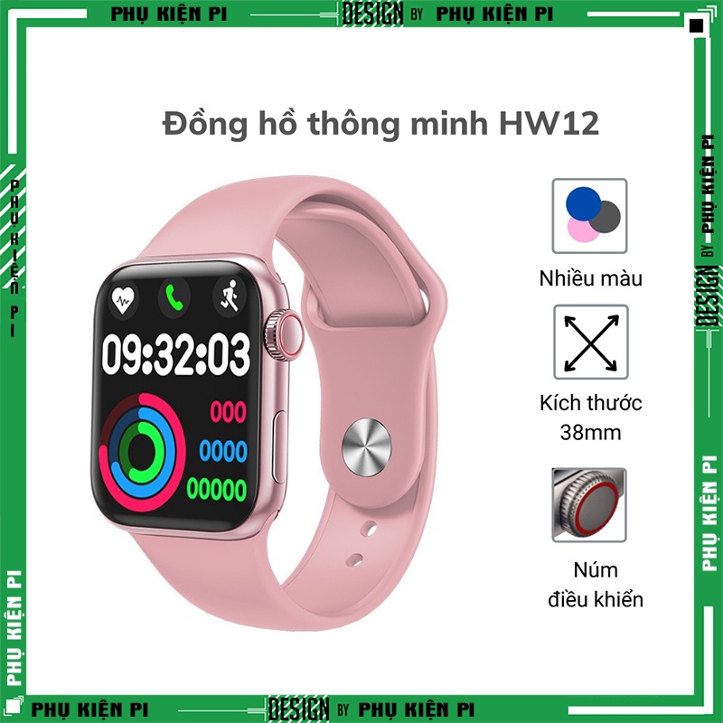 Đồng hồ thông minh HW12 có Tiếng Việt, Nghe Gọi, Thay Hình Nền, cảm ứng siêu mượt mà