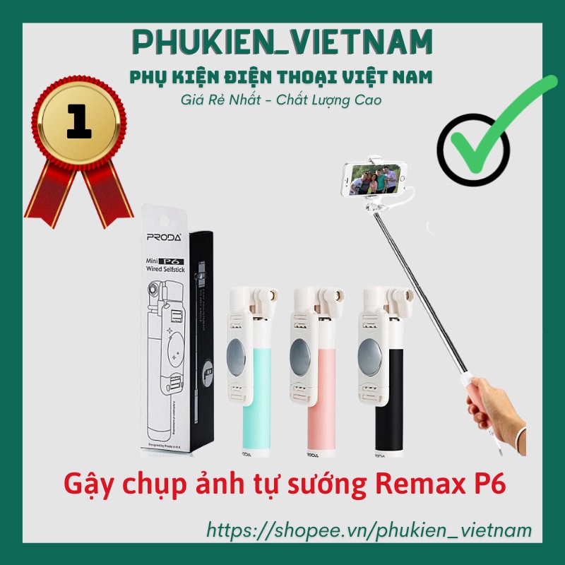 Gậy chụp ảnh tự sướng Remax P6 có gương ✔ Bảo hành Toàn Quốc