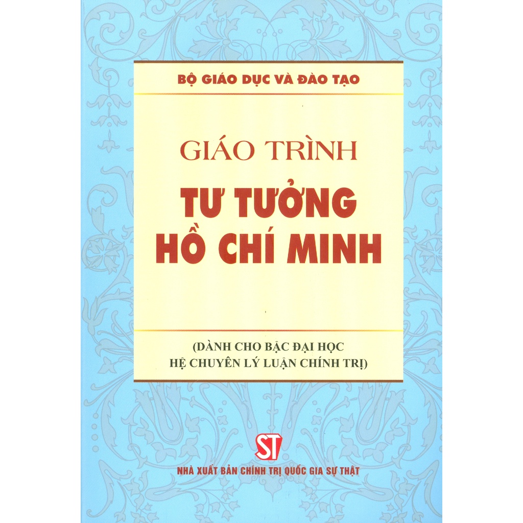 Sách - Giáo Trình Tư Tưởng Hồ Chí Minh (Dành Cho Bậc Đại Học Hệ Chuyên Lý Luận Chính Trị)