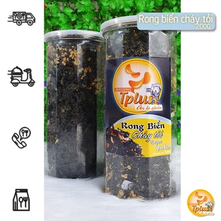 Rong Biển Cháy Tỏi Loại 1 Thơm Ngon - Ăn Vặt Tplus - Vị Ngon Nhà Làm - Hủ Pet 200gr