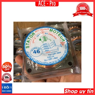 Stator 46 quạt B3 B4 100% dây đồng Chất lượng