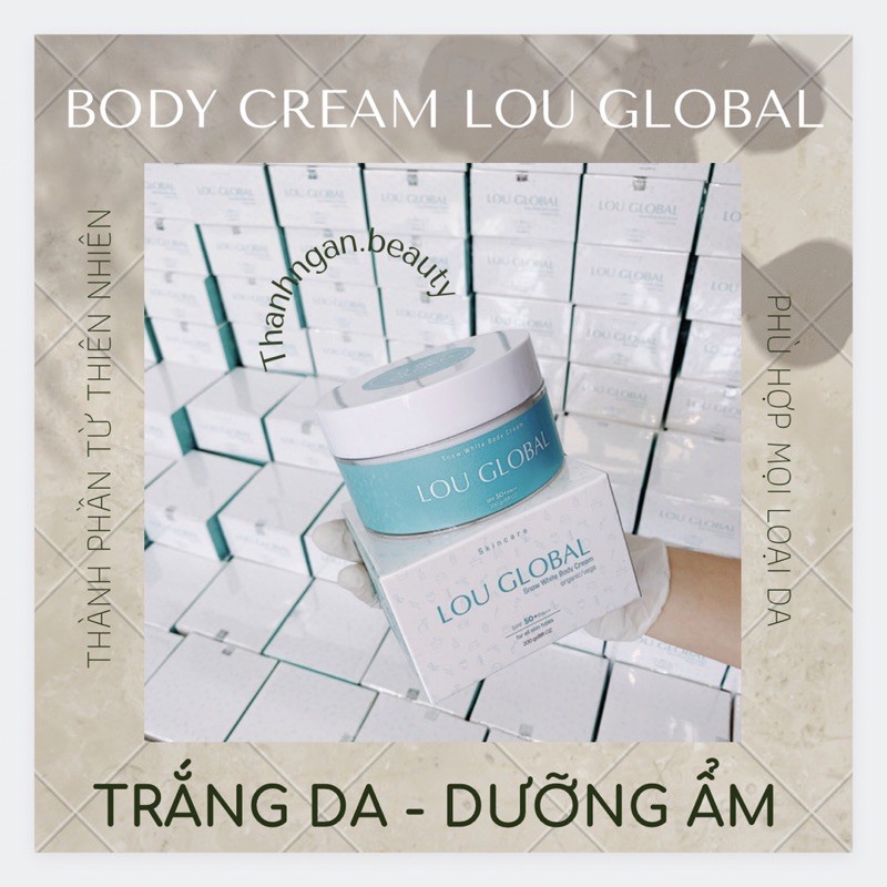 BodyCream Lou Global - KEM DƯỠNG TRẮNG DA BODY LOU GLOBAL [kèm thiệp, túi giấy và hộp]