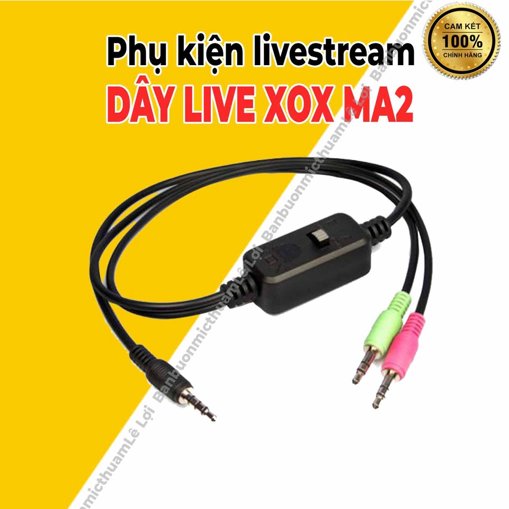 Dây Livestream 3 Màu XOX MA2 ⚡CAM KẾT CHÍNH HÃNG⚡ Kết Nối Soundcard Thu Âm Hát Live Với Điện Thoại Âm Thanh Siêu Hay