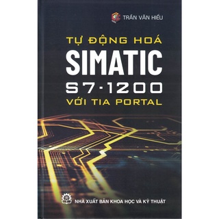 Sách - Tự Động Hóa Simatic S7-1200 Với Tia Portal (Bìa Cứng)