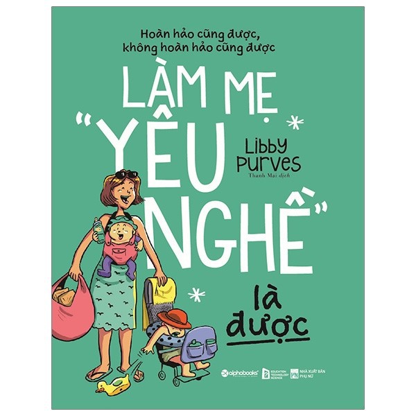 Sách - Làm mẹ &quot;yêu nghề&quot; là được