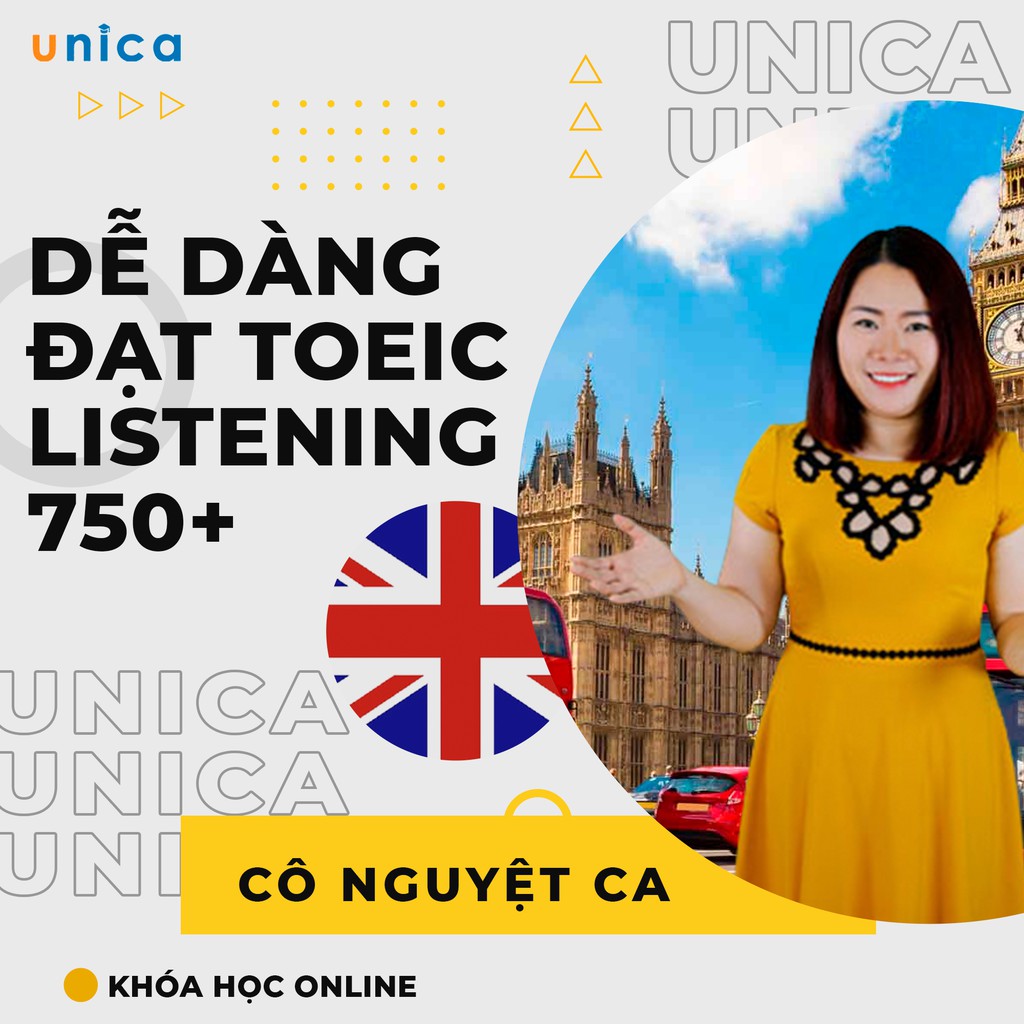 FULL khóa học NGOẠI NGỮ- Dễ dàng đạt TOEIC Listening 750+ -[UNICA.VN]